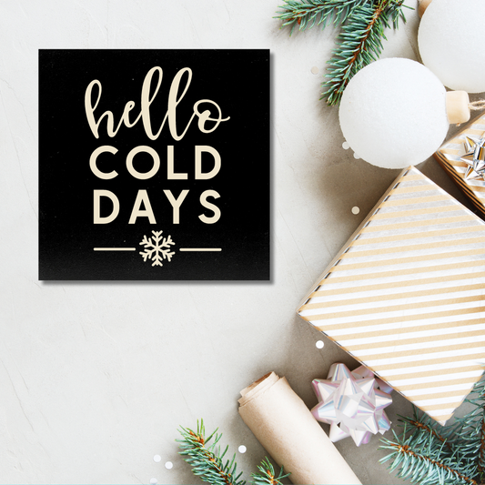 Hello Cold Days Carved Winter Decor makes a great gift