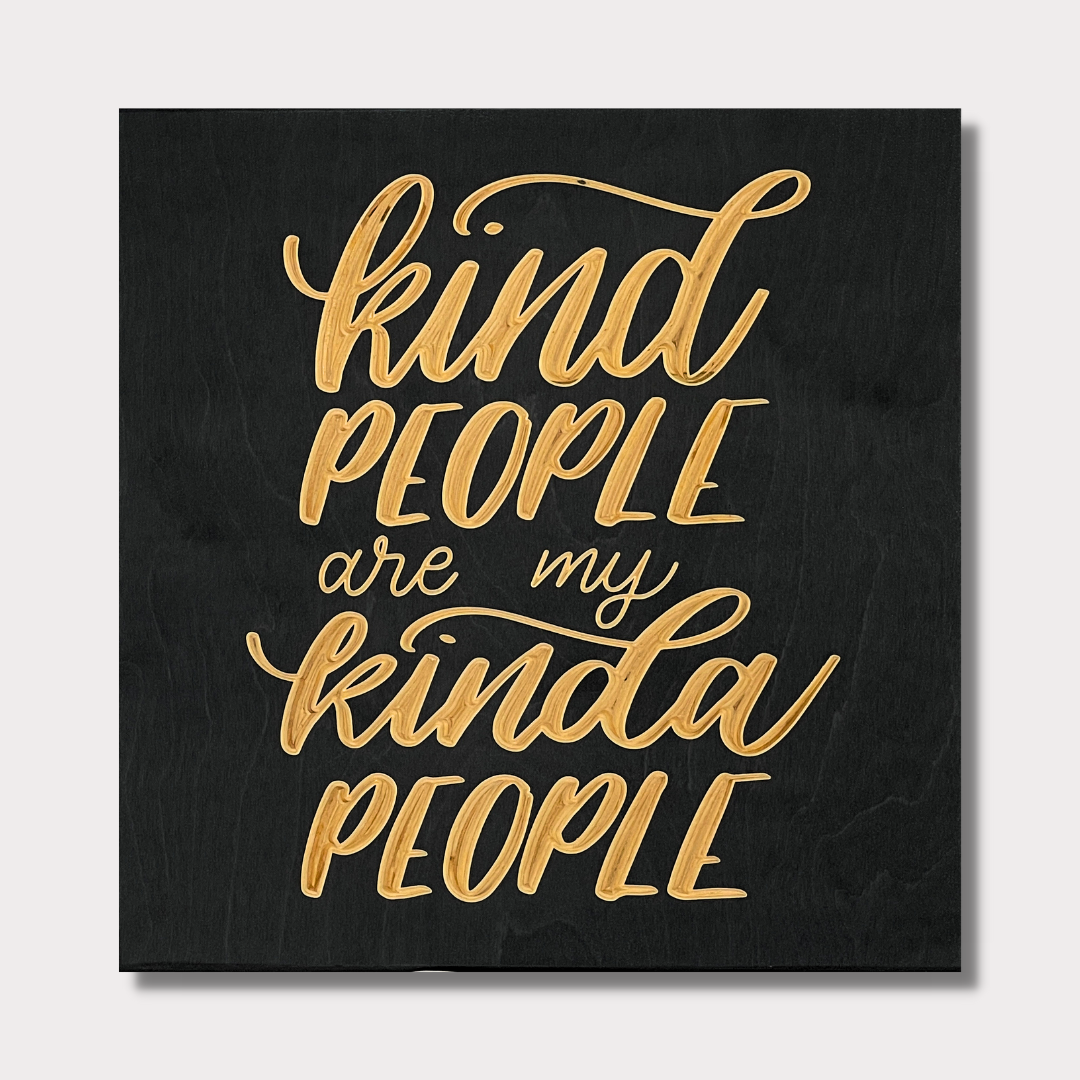 Kind People Are My Kinda People Decoration