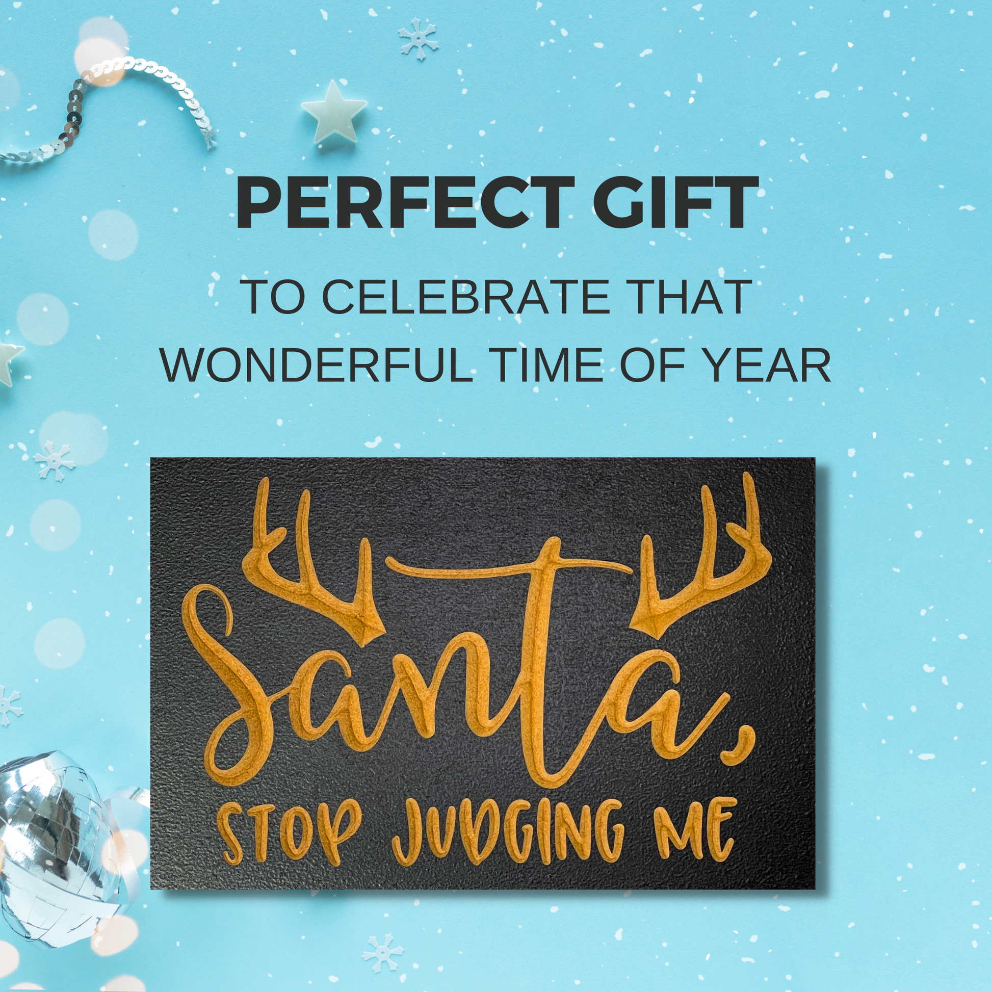 Santa, Stop Judging Me Carved Wooden Sign Perfect Gift