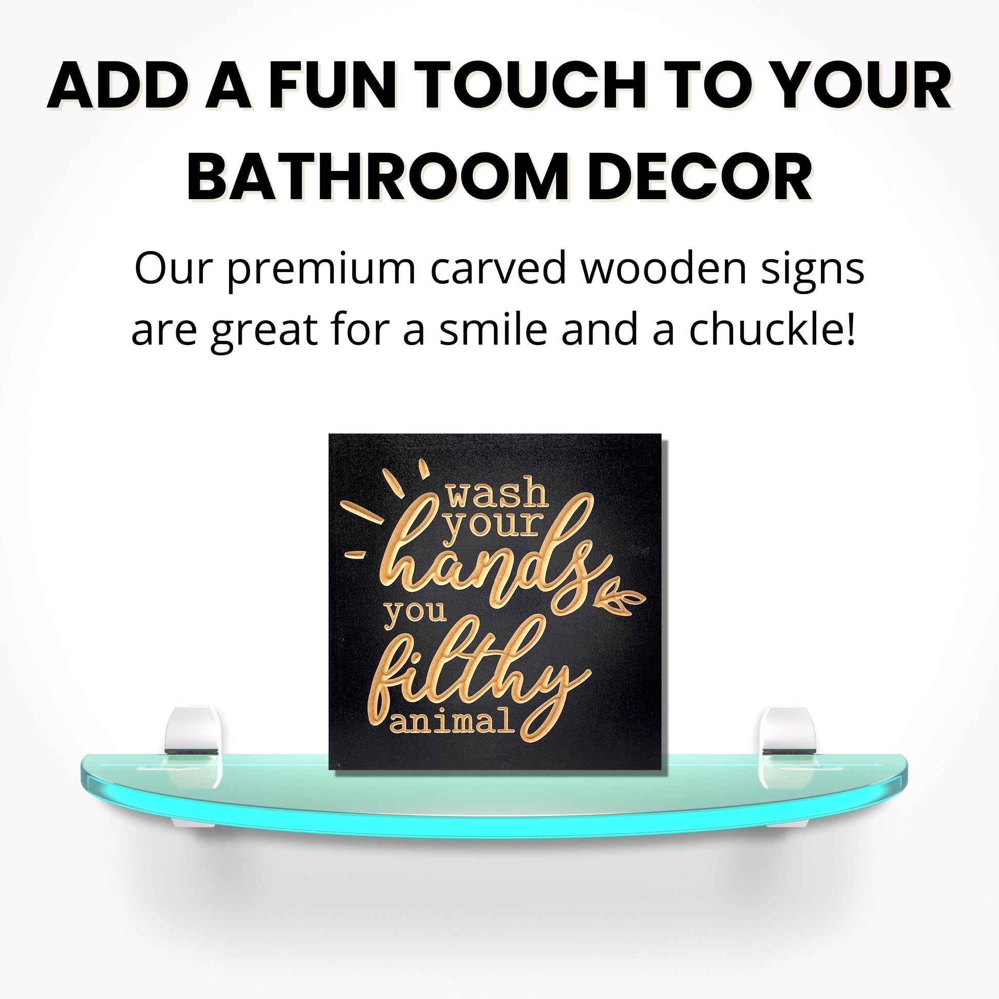Wash Your Hands You Filty Animal Funny Bathroom Decor Sign